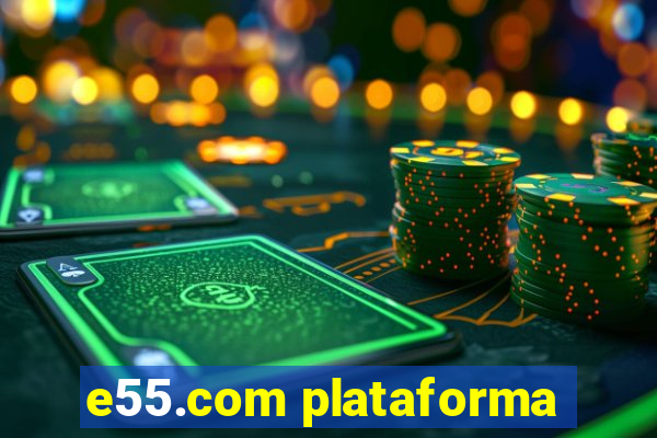 e55.com plataforma